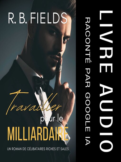 Title details for Travailler pour le Milliardaire by R. B. Fields - Available